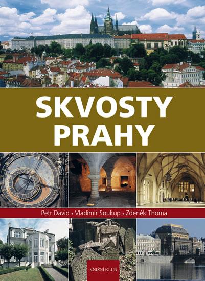 Kniha: Skvosty Prahy - 2.vydání - Soukup Vladimír, David Petr, Thoma Zdeně