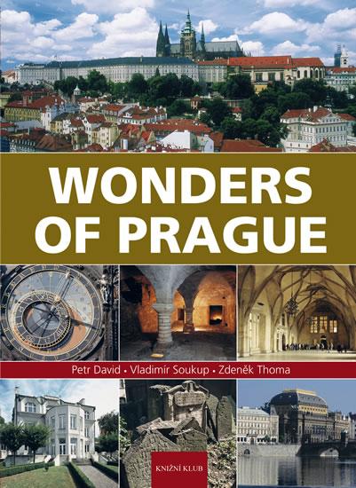 Kniha: Wonders of Prague - 2.vydání - Soukup Vladimír, David Petr, Thoma Zdeně