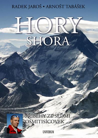 Kniha: Hory shora - Příběhy ze sedmi osmitisícovek - Jaroš, Arnošt Tabášek Radek