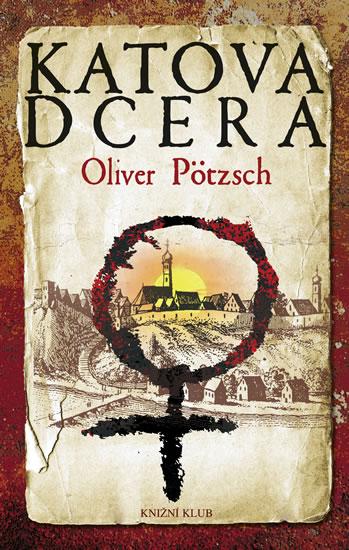 Kniha: Katova dcera 1 - Pötzsch Oliver
