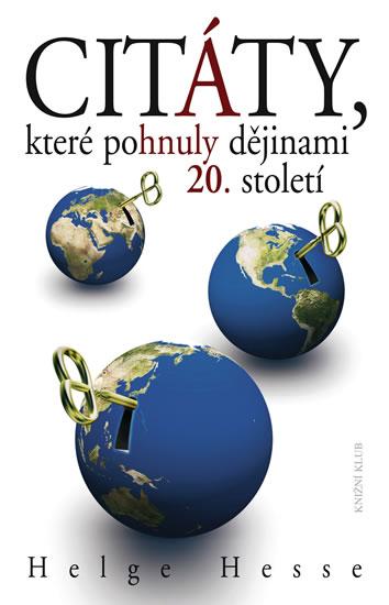 Kniha: Citáty, které pohnuly dějinami 20. stol. - Hesse Helge