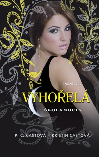 Kniha: Škola noci 7: Vyhořelá - Kristin Castová P. C. Castová -