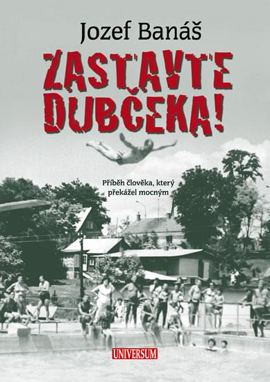 Kniha: Zastavte Dubčeka! - Banáš Jozef