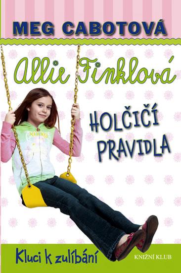Kniha: Holčičí pravidla 3: Allie Finklová - Kluci k zulíbání - Cabotová Meg