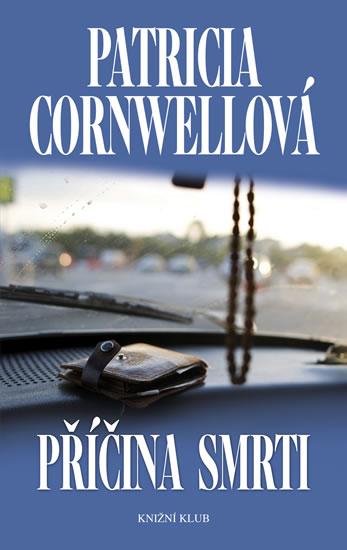 Kniha: Příčina smrti - 2. vydání - Cornwellová Patricia