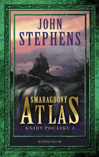 Kniha: Knihy počátku 1: Smaragdový atlas - Stephens John