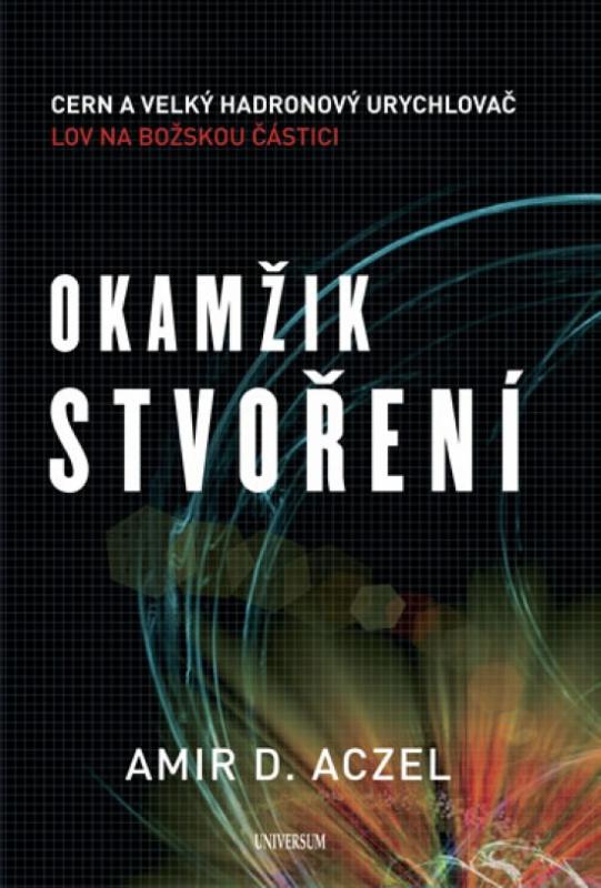 Kniha: Okamžik stvoření - D.Aczel Amir