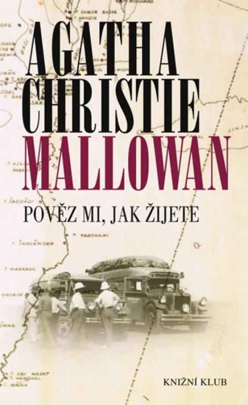 Kniha: Pověz mi, jak žijete - 2. vydání - Christie Mallowan Agatha