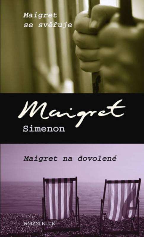 Kniha: Maigret se svěřuje, Maigret na dovolené - Simenon Georges