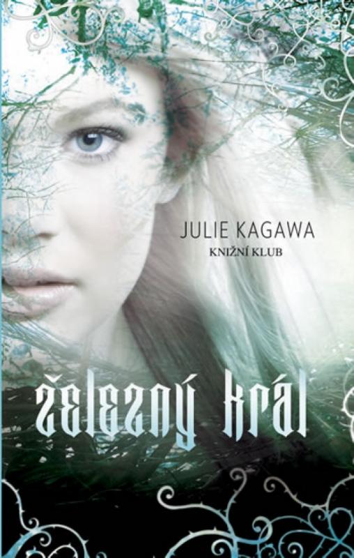 Kniha: Železný král 1 - Kagawa Julie