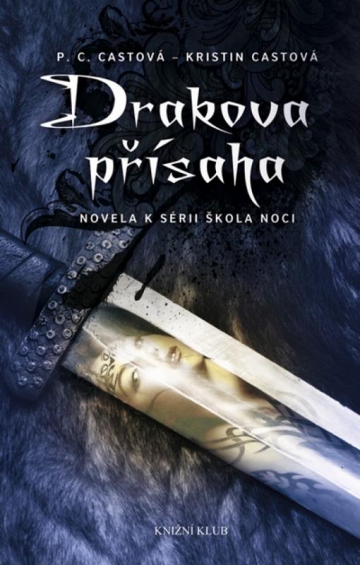Kniha: Škola noci: Drakova přísaha - Kristin Castová P. C. Castová -