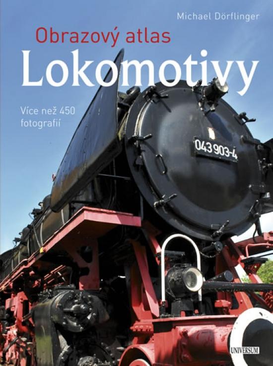 Kniha: Obrazový atlas - Lokomotivy - Dörflinger Michael