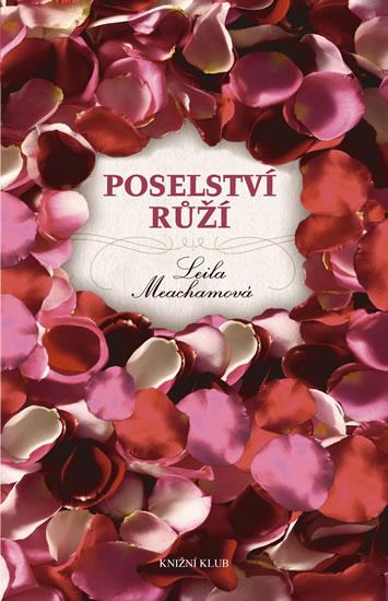 Kniha: Poselství růží - Meachamová Leila