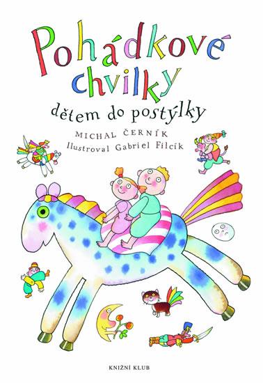 Kniha: Pohádkové chvilky dětem do postýlky - 2.vydání - Černík Michal