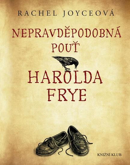 Kniha: Nepravděpodobná pouť Harolda Frye - Joyceová Rachel