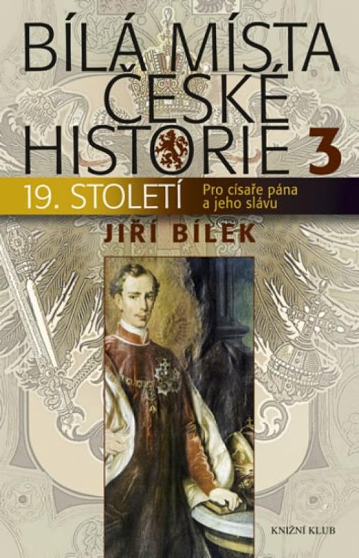 Kniha: Bílá místa české historie 3 - Bílek Jiří