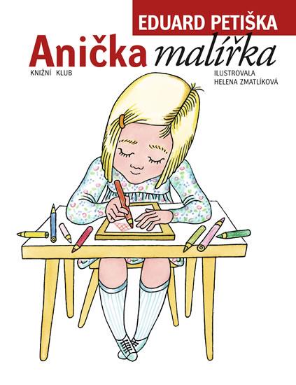 Kniha: Anička malířka - 5. vydání, v EMG 3. vydání - Petiška Eduard