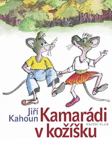 Kniha: Kamarádi v kožíšku - Kahoun Jiří