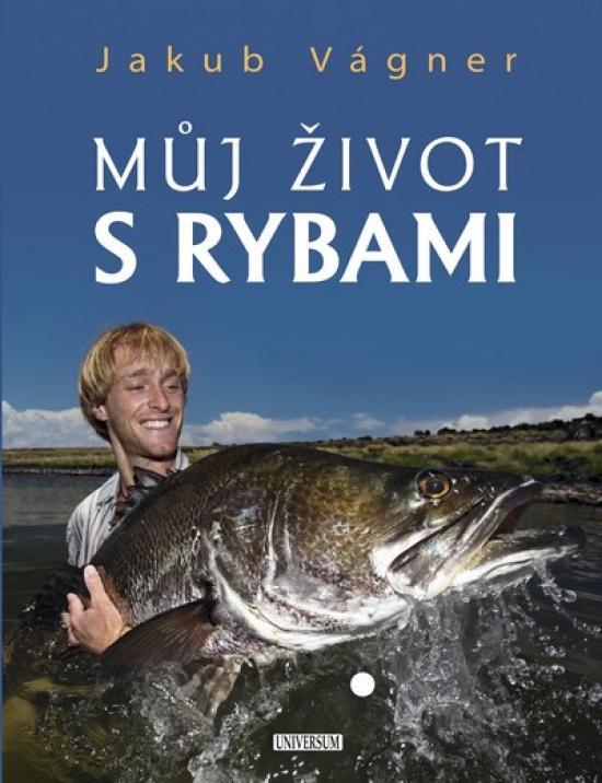 Kniha: Můj život s rybami - Vágner Jakub