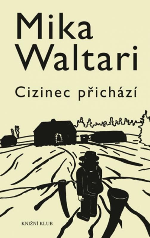 Kniha: Cizinec přichází - 2. vydání - Waltari Mika