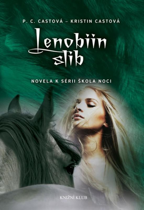 Kniha: Škola noci: Lenobiin slib - Kristin Castová P. C. Castová -