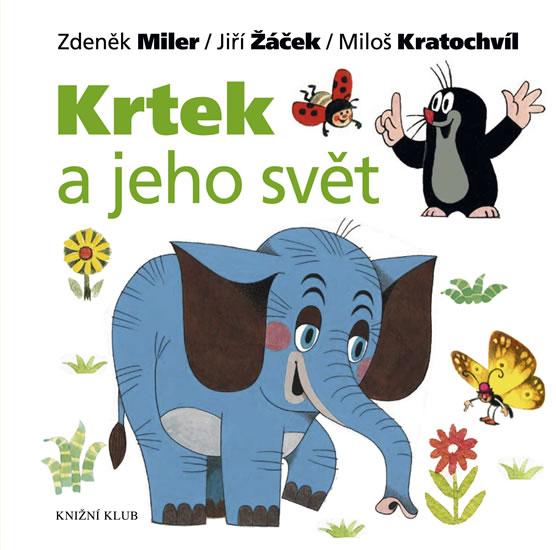 Kniha: Krtek a jeho svět - Miler, Jiří Žáček, Miloš Kratochvíl Zdeněk