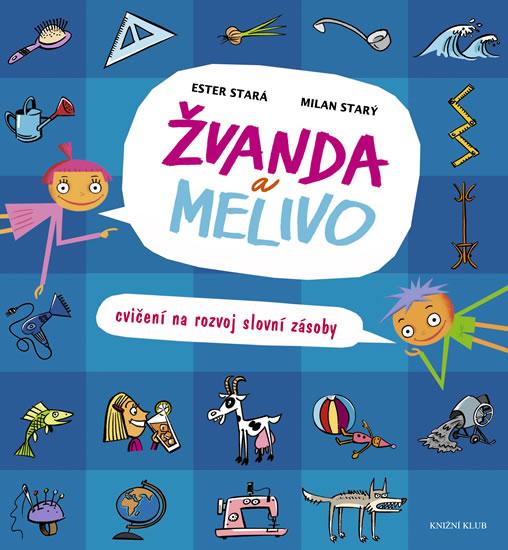 Kniha: Žvanda a Melivo - Cvičení na rozvoj slovní zásoby - 2. vydání - Stará, Milan Starý Ester