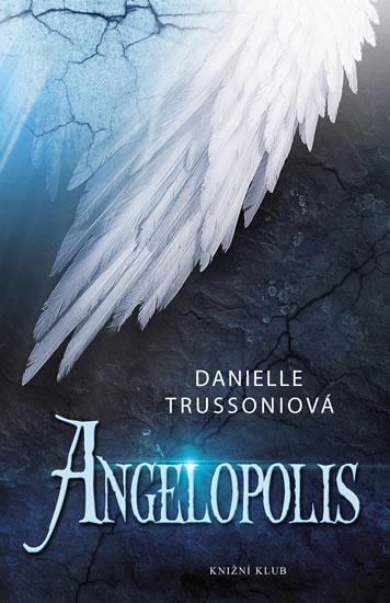 Kniha: Angelopolis - Trussoniová Danielle