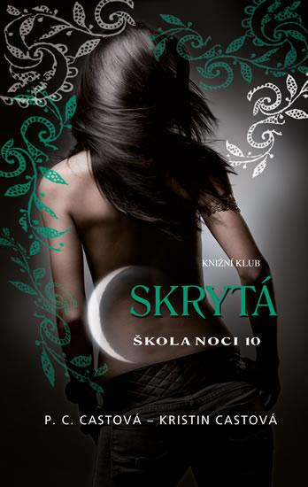 Kniha: Škola noci 10: Skrytá - Kristin Castová P. C. Castová -