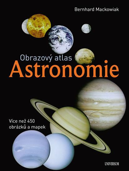 Kniha: Obrazový atlas. Astronomie - Mackowiak Bernhard