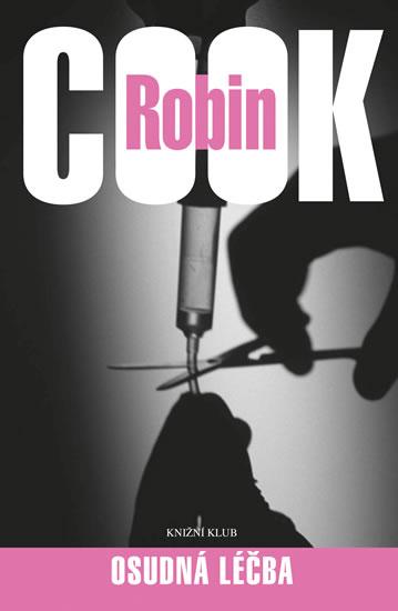 Kniha: Osudná léčba - 3. vydání - Cook Robin
