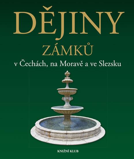Kniha: Dějiny zámků v Čechách, na Moravě a ve.. - Soukup, David Petr, Vladimír