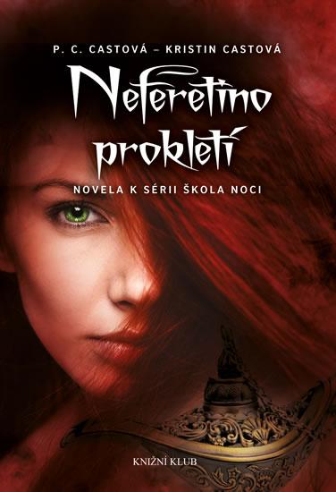 Kniha: Škola noci: Neferetino prokletí - Kristin Castová P. C. Castová -