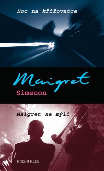 Kniha: Noc na křižovatce, Maigret se mýlí - 2. vydání - Simenon Georges