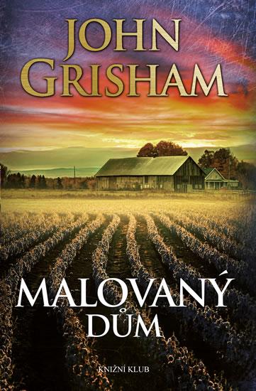 Kniha: Malovaný dům - 2.vydání - Grisham John