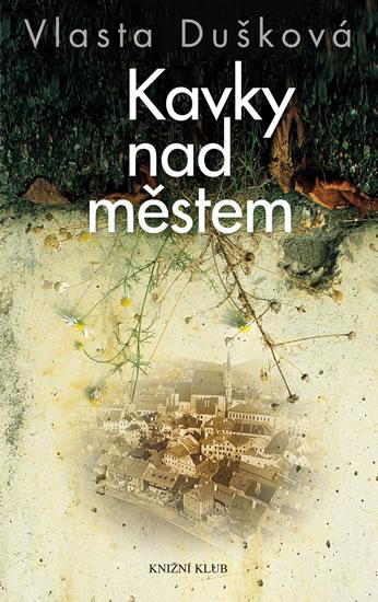 Kniha: Kavky nad městem - Dušková Vlasta