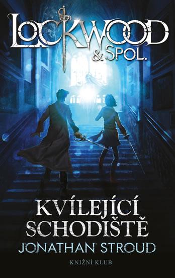 Kniha: Lockwood - Co. 1: Kvílející schodiště - Stroud Jonathan