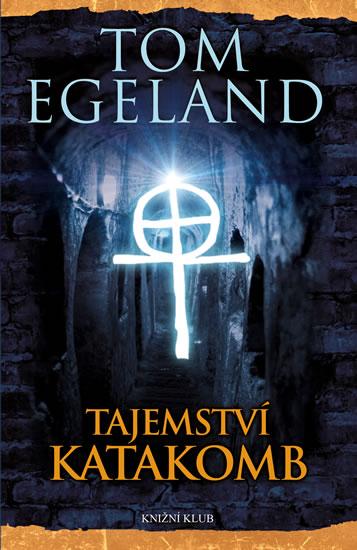 Kniha: Tajemství katakomb - Egeland Tom