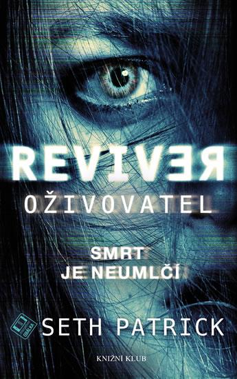 Kniha: Oživovatel - Seth Patrick