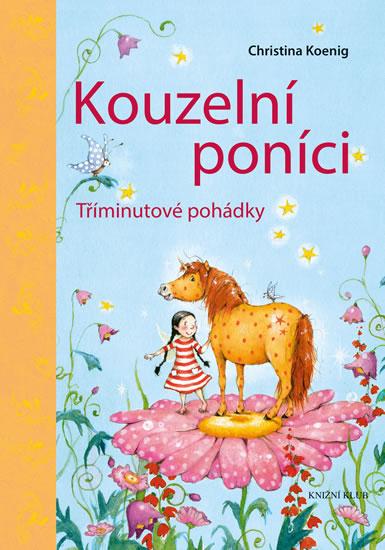 Kniha: Kouzelní poníci - Koenig Christina