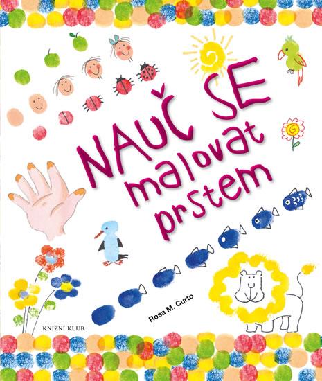 Kniha: Nauč se malovat prstem - Curtová Rosa M.