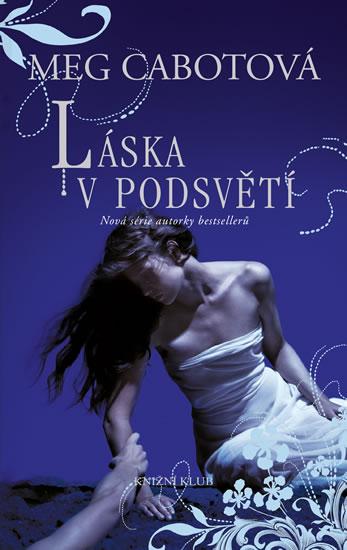 Kniha: Podsvětí 2: Láska v Podsvětí - Cabotová Meg