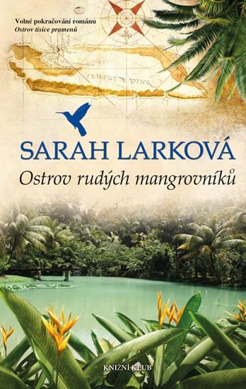 Kniha: Karibská sága 2: Ostrov rudých mangrov. - Larková Sarah