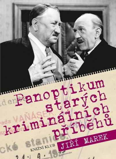 Kniha: Panoptikum starých kriminálních příběhů - 2.vydání - Marek Jiří