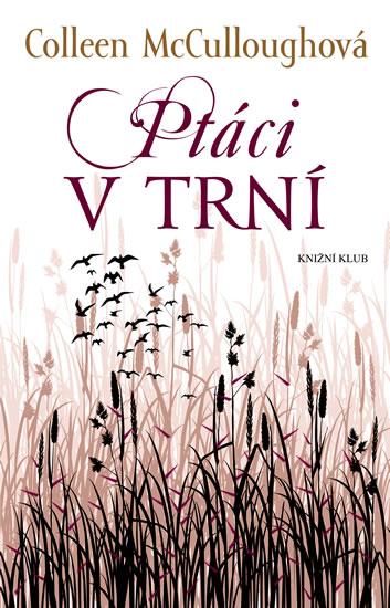 Kniha: Ptáci v trní - 3.vydání - McCulloughová Colleen