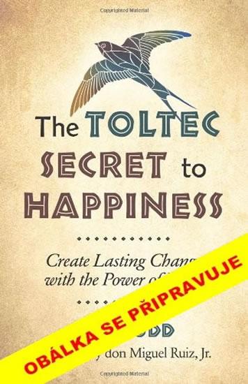 Kniha: Toltécké tajemství štěstí - Dodd Ray