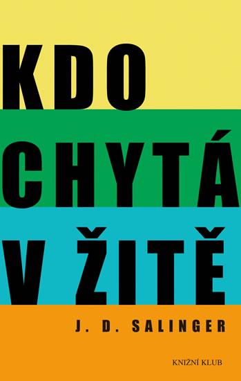 Kniha: Kdo chytá v žitě - 3.vydání - Salinger Jerome David