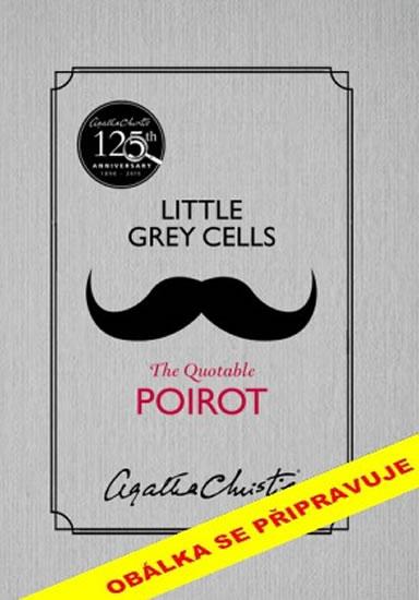 Kniha: Malé šedé buňky: Jak to vidí Poirot - Christie Agatha
