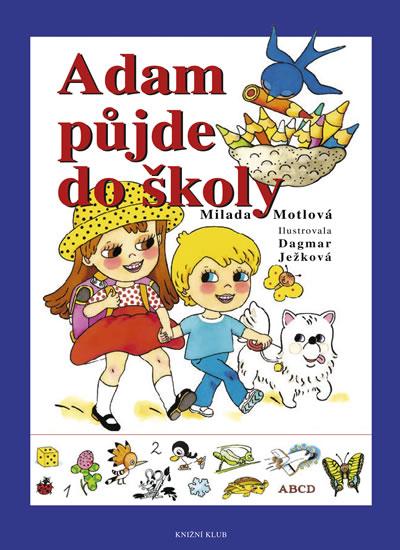 Kniha: Adam půjde do školy - 3.vydání - Motlová Milada