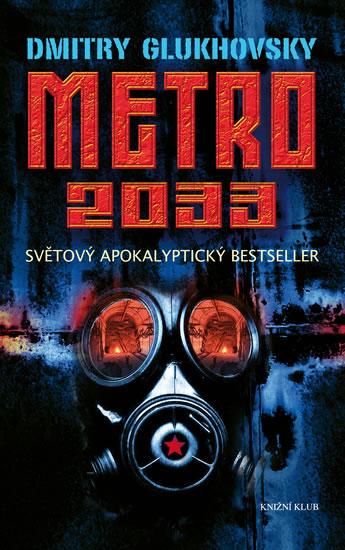 Kniha: Metro 2033 (CZ) - 2.vydání - Glukhovsky Dmitry